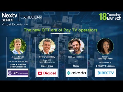 Nextv Series Caribbean 2021 - THE NEW OTT ERA OF PAY TV OPERATORS